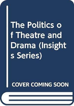 Seller image for The Politics of Theatre and Drama (International picture library) for sale by WeBuyBooks