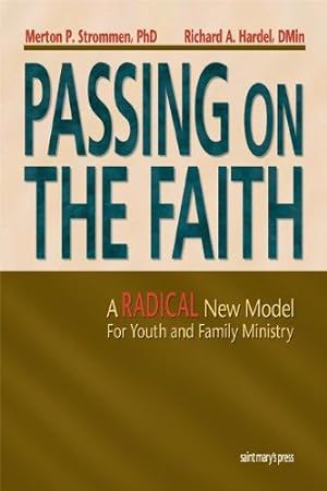Bild des Verkufers fr Passing on the Faith: A Radical New Model for Youth Anf Family Ministry zum Verkauf von WeBuyBooks