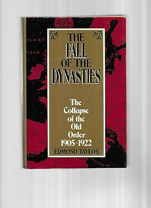 THE FALL OF THE DYNASTIES: The Collapse Of The Old Order 1905~1922
