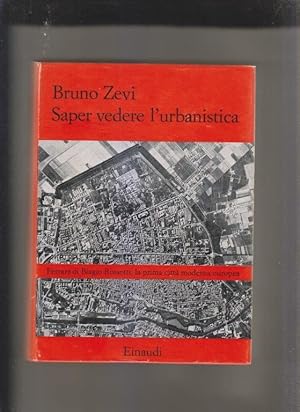 Saper vedere l'urbanistica. Ferrara di Biagio Rossetti, la prima città moderna europea