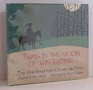 'Twas in the Moon of Wintertime The First American Christmas Carol