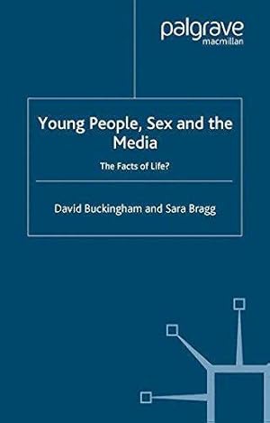 Seller image for Young People, Sex and the Media: The Facts of Life? for sale by WeBuyBooks