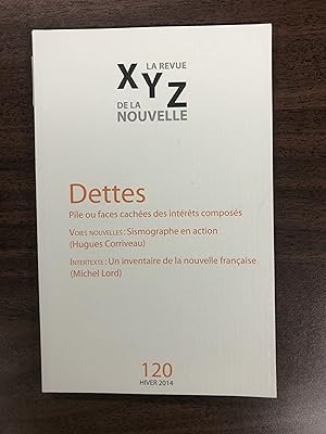 Image du vendeur pour XYZ. La revue de la nouvelle - Dettes, No. 120 Hiver 2014 mis en vente par La Bouquinerie  Dd