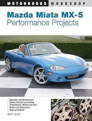 Immagine del venditore per Mazda Miata MX-5 Performance Projects (Motorbooks Workshop) venduto da Lake Country Books and More