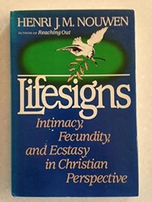 Image du vendeur pour Lifesigns: Intimacy, Fecundity, and Ecstasy in Christian Perspective mis en vente par WeBuyBooks