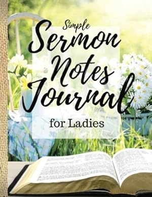 Image du vendeur pour Simple Sermon Notes Journal for Ladies: New Smaller Size - Easy to Carry and Use mis en vente par Reliant Bookstore