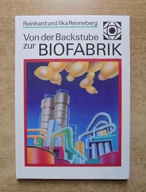Bild des Verkufers fr Von der Backstube zur Biofabrik - Ein Streifzug durch die Biotechnologie. zum Verkauf von Antiquariat BcherParadies