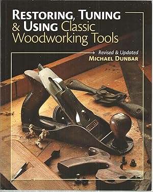 Restoring, Tuning & Using Classic Woodworking Tools