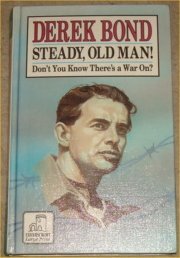 Seller image for Steady, Old Man!: Don't You Know There's a War on? for sale by WeBuyBooks