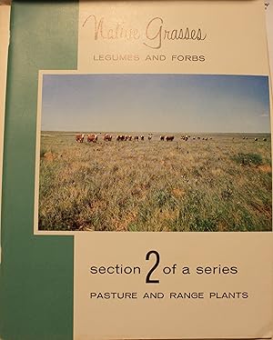 Seller image for Native Grasses Legumes And Forbes Section 2 of a series Pasture And Range Plants for sale by Old West Books  (ABAA)