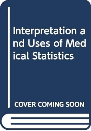 Bild des Verkufers fr Interpretation and Uses of Medical Statistics zum Verkauf von WeBuyBooks