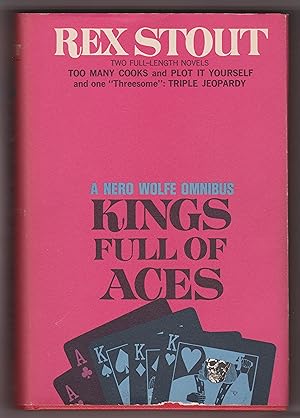 Seller image for Kings Full of Aces: A Nero Wolfe Omnibus with "Too Many Cooks,"Plot it Yourself," and, "Triple Jeopardy" for sale by Bayfront Bookshelf