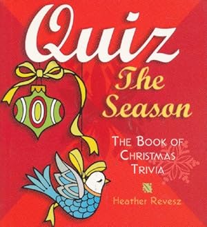 Imagen del vendedor de Quiz the Season: The Book of Christmas Trivia a la venta por Reliant Bookstore