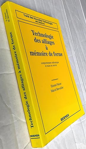 Bild des Verkufers fr Technologie des alliages  mmoire de forme comportement mcanique et mise en oeuvre zum Verkauf von Librairie Thot