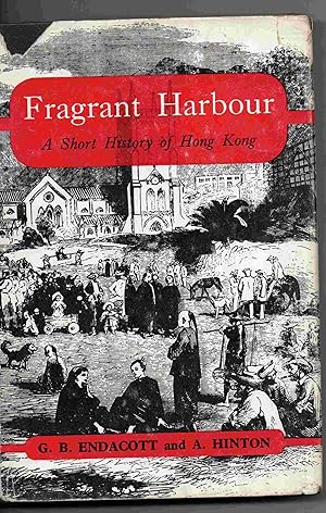 Fragrant Harbour. A Short History of Hong Kong