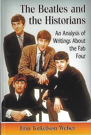 The Beatles and the Historians: An Analysis of Writings About the Fab Four