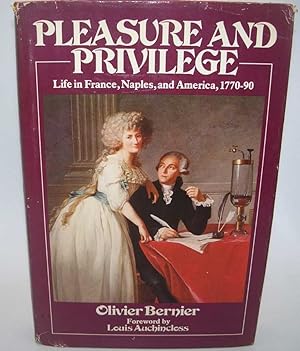 Seller image for Pleasure and Privilege: Life in France, Naples and America 1770-1790 for sale by Easy Chair Books