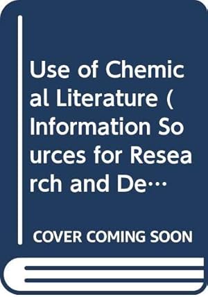 Bild des Verkufers fr Use of Chemical Literature (Information Sources for Research and Development) zum Verkauf von WeBuyBooks