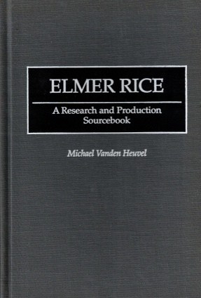 Immagine del venditore per Elmer Rice: A Research and Production Sourcebook venduto da LEFT COAST BOOKS