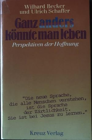 Seller image for Ganz anders knnte man leben : Perspektiven der Hoffnung. for sale by books4less (Versandantiquariat Petra Gros GmbH & Co. KG)