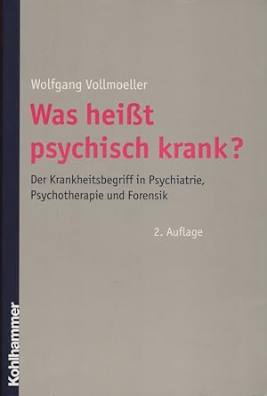 Seller image for Was heit psychisch krank? Der Krankheitsbegriff in Psychiatrie, Psychotherapie und Forensik. for sale by Buch von den Driesch