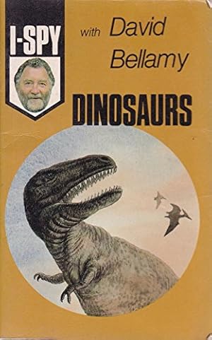 Bild des Verkufers fr Dinosaurs (I-Spy with David Bellamy) zum Verkauf von WeBuyBooks