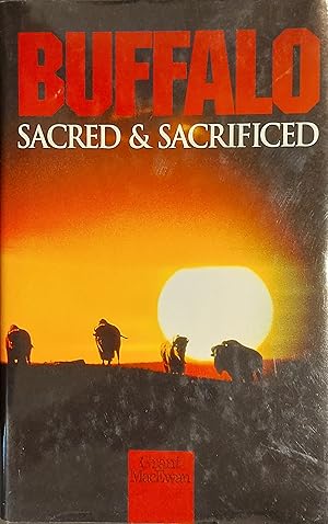 Buffalo: Sacred And Sacrificed