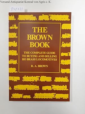 The Brown Book - The complete guide to buying and selling H0 brass locomotives