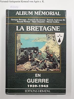 Bild des Verkufers fr La Bretagne en Guerre 1939-1945 ( Album Mmorial) zum Verkauf von Versand-Antiquariat Konrad von Agris e.K.
