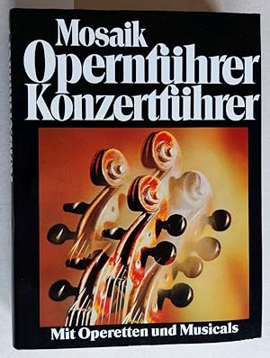 Seller image for Mosaik Opernfhrer Konzertfhrer mit Operetten und Musicals. for sale by Versandantiquariat Kerstin Daras