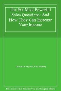 Imagen del vendedor de The Six Most Powerful Sales Questions: And How They Can Increase Your Income a la venta por WeBuyBooks