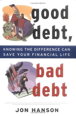 Image du vendeur pour Good Debt, Bad Debt: Knowing The Difference Can Save Your Financial Life mis en vente par WeBuyBooks