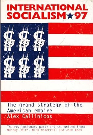 Immagine del venditore per International Socialism 97 - The Grand Stategy Of The American Empire venduto da WeBuyBooks