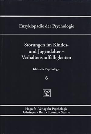 Störungen im Kindes- und Jugendalter - Verhaltensauffälligkeiten. (= Enzyklopädie der Psychologie...