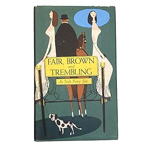 Imagen del vendedor de FAIR, BROWN AND TREMBLING: AN IRISH FAIRY TALE. a la venta por Nostalgie Salzburg