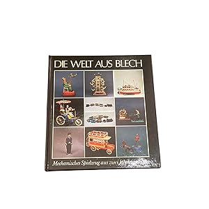 Bild des Verkufers fr DIE WELT AUS BLECH: MECHANISCHES SPIELZEUG AUS ZWEI JAHRHUNDERTEN. zum Verkauf von Nostalgie Salzburg