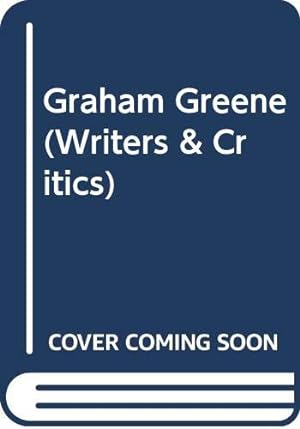 Bild des Verkufers fr Graham Greene (Writers & Critics S.) zum Verkauf von WeBuyBooks
