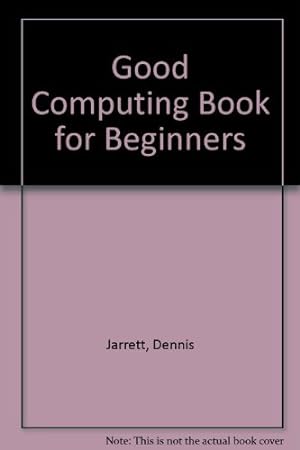 Bild des Verkufers fr Good Computing Book for Beginners zum Verkauf von WeBuyBooks