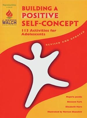 Bild des Verkufers fr Building a Positive Self-Concept: 113 Activities for Adolescents, Grade 6-12 zum Verkauf von WeBuyBooks