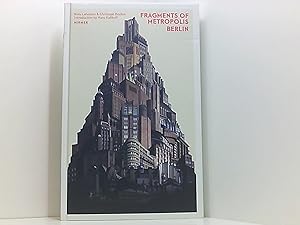 Bild des Verkufers fr Fragments of Metropolis Berlin: Expressionist Heritage in Berlin: Berlin's Expressionist Legacy zum Verkauf von Book Broker