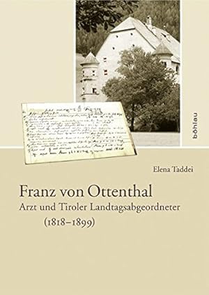 Imagen del vendedor de Franz von Ottenthal (1818 - 1899) - Arzt und Tiroler Landtagsabgeordneter. a la venta por Antiquariat Buchseite