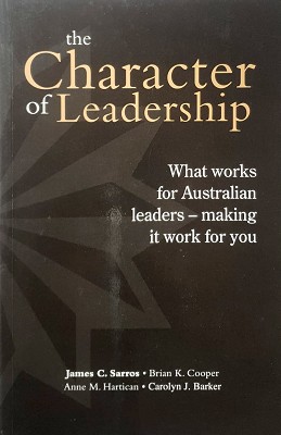Seller image for Character Of Leadership: What Works For Australian Leaders - Making It Work For You for sale by Marlowes Books and Music