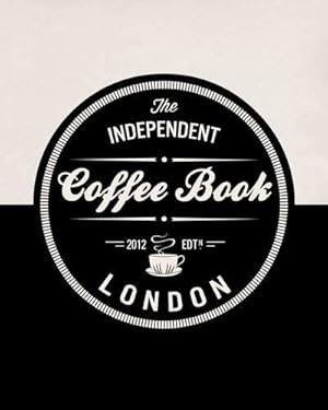 Seller image for The Independent Coffee Book: London for sale by WeBuyBooks