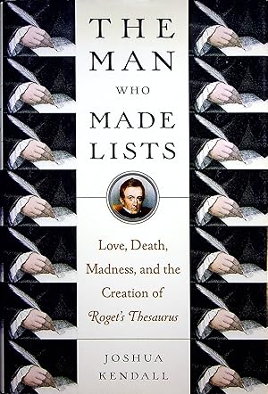 Seller image for The Man Who Made Lists: Love, Death, Madness, and the Creation of Roget's Thesaurus for sale by Adventures Underground