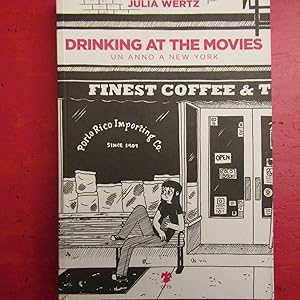 Seller image for Drinking at the Movies Un anno a New York for sale by Antonio Pennasilico