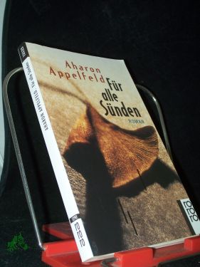 Seller image for Fr alle Snden : Roman / Aharon Appelfeld. Aus dem Hebr. von Stefan Siebers for sale by Antiquariat Artemis Lorenz & Lorenz GbR