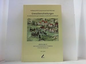 Bild des Verkufers fr Grenzberschreitungen. Die Auenbeziehungen Schwabens in Mittelalter und Neuzeit. (Zeitschrift des historischen Vereins fr Schwaben 100). zum Verkauf von Antiquariat Uwe Berg