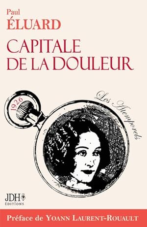 Image du vendeur pour Capitale de la douleur, pomes de Paul Eluard. Ed 2023 : Prface, biographie et dossier documentaire illustr mis en vente par Smartbuy