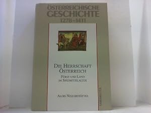 Bild des Verkufers fr Die Herrschaft sterreichs. Frst und Land im Sptmittelalter. (sterreichische Geschichte 1278-1411). zum Verkauf von Antiquariat Uwe Berg