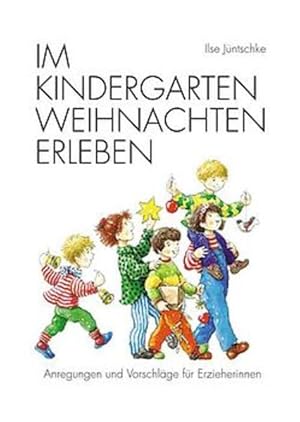 Seller image for Im Kindergarten Weihnachten erleben. Anregungen und Vorschlge fr Erzieherinnen for sale by Gerald Wollermann